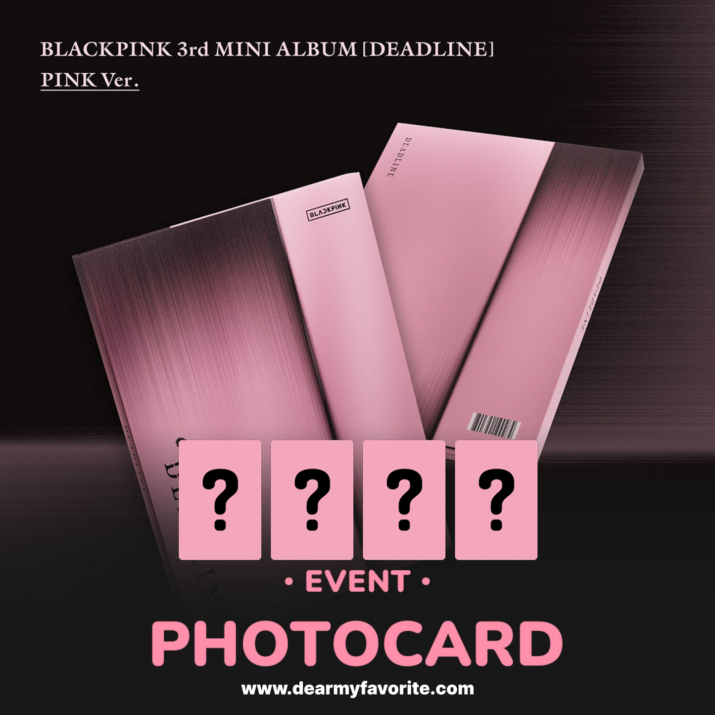 [PRE-ORDER BENEFIT] BLACKPINK 3RD MINI ALBUM DEADLINE